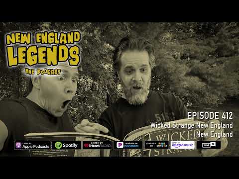 New England Legends Podcast 412 - Wicked Strange New England