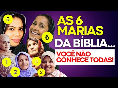 VOCÊ NÃO CONHECE TODAS AS 6 MARIAS DA BÍBLIA!