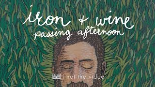 Iron and Wine - Passing Afternoon