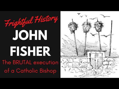 FRIGHTFUL HISTORY: John Fisher - The BRUTAL Execution of a Catholic Bishop!