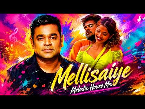 Mellisaiye - Rumpat Remix | Melodic House Mix | AR Rahman | Mr.Romeo | Prabhu Deva