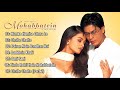 Mohabbatein Movie All Songs Shahrukh Khan Aishwarya Rai 90 S Hits All Time Hits Songs