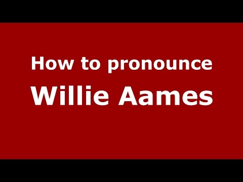 How to pronounce Willie Aames (American English/US)  - PronounceNames.com
