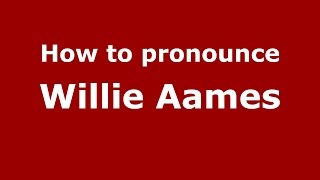 How to pronounce Willie Aames