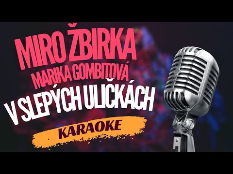 Karaoke - Miro Žbirka & Marika Gombitová - "V slepých uličkách" | Zpívejte s námi!