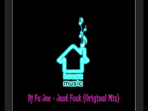 Dj FuJee - Just Fcuk (Original Mix)