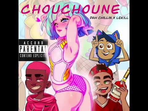 DAH CHILLIN X LEKILL - CHOUCHOUNE (audio Officiel)