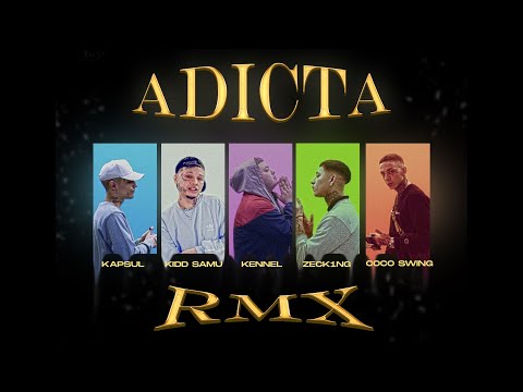 ADICTA REMIX - @KENNELOFICIAL FT. @Kapsul X @Zeck1ng. X @kiddsamu  X @COCOSWING