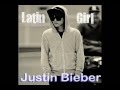 Justin Bieber - Latin Girl [HQ] + Lyrics & Download ...