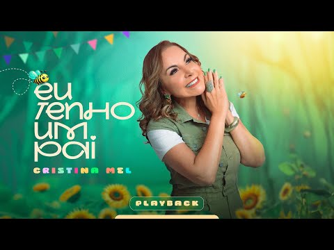 Cristina Mel - Eu Tenho um Pai (Playback Oficial)