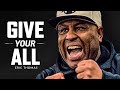 GIVE IT YOUR ALL - Best Motivational Speech Video (Featuring Eric Thomas)