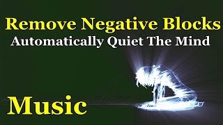 Music Remove Negative Blocks Automatically Quiet The Mind