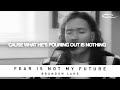 BRANDON LAKE Fear Is Not My Future Lyric Video