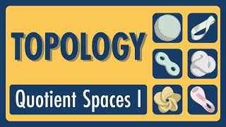 Topology Lecture 14: Quotient Spaces I