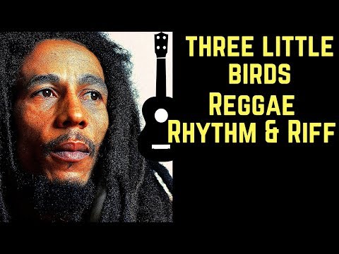 HOW TO PLAY REGGAE RHYTHM UKULELE: "Three Little Birds" (Bob Marley)
