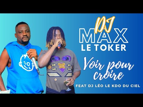 DJ MAX LE TOKER  Feat DJ LEO LE KDO DU CIEL - VOIR POUR CROIRE
