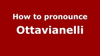 How to pronounce Ottavianelli