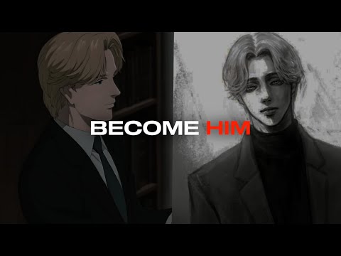 You Want to Be Like Me? Then Listen." - Johan Libert II Harsh Truth