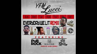 YFN Lucci - Everyday We Lit (Remix) [feat. PnB Rock, Lil Wayne &amp; Wiz Khalifa]  [Prod. by June James]