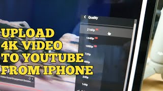 How to Upload a 4K Video to Youtube from the iPhone - 2021 - iOS 14 YouTube App