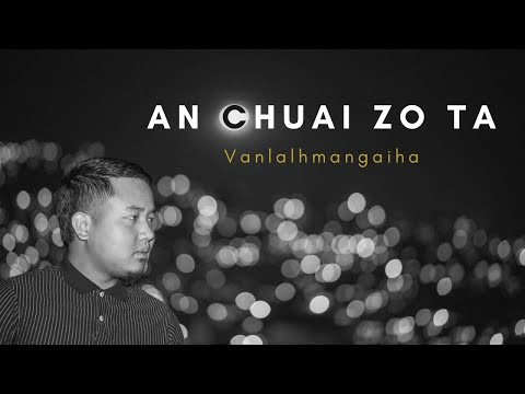 Vanlalhmangaiha - An Chuai Zo Ta (Official Lyric Video)