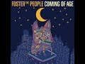 Foster The People - Coming Of Age [New Song ...