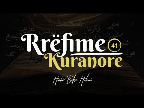 41. Rrëfime Kuranore - Hoxhë Bekir Halimi
