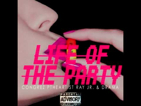 Congrez ft. Ray Jr., Drama, P The Artist - Life Of The Party