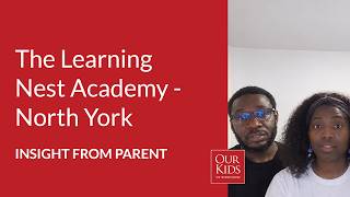 The Learning Nest Academy - North York, Parent Video Review from Alix and Sammy Quashie