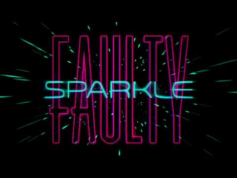 Video thumbnail for Faulty Sparkle