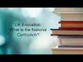 UK Education: What Is the National Curriculum?