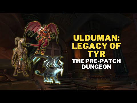 Ulduman: Legacy of Tyr - Dragonflight Pre-Patch Dungeon
