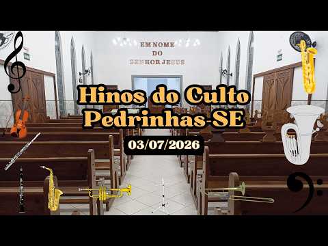 Hinos do Culto em Pedrinhas - SE [03/07/2026]