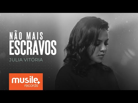 Julia Vitoria - Não Mais Escravos (No Longer Slaves) - Live Session