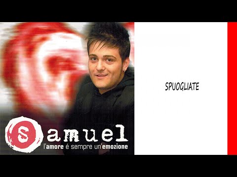 Samuel - Spuogliate