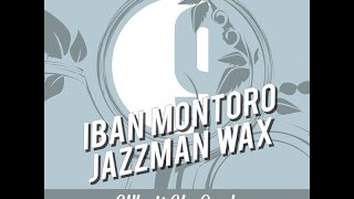 Iban Montoro & Jazzman Wax - Whats Up Jack (Original Mix) Greenhouse Recordings