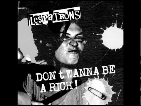 DON'T WANNA BE A RICH ! (guilty razors anthem covered by Les P@tron$)