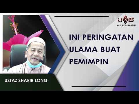 peringatan Ulama kepada Pemimpin | Ustaz Sharir Long