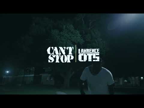 Lawrence OTS - Can't Stop (Official Video)