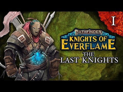 The Last Knights | Pathfinder: Knights of Everflame | Episode 1