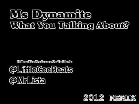 MS DYNAMITE - WHAT YOU TALKING ABOUT - (Little C & Mr Lista's Dubstep/Grime Remix) - 2012