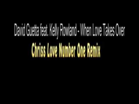 David Guetta Feat. Kelly Rowland - When Love Takes Over (Chriss Love Number One Remix)
