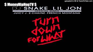 Lil Jon - Turn Down For What (Remix) Ft. Juicy J, 2 Chainz &amp; French Montana.