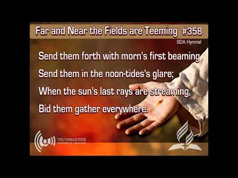 Far and Near the Fields are Teeming #358