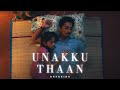 Unakku Thaan Remix Chithha Santhosh Narayanan DeXterDuke