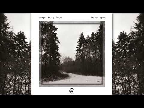 Lauge & Perry Frank - Selvascapes [Full Album]