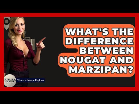 What's The Difference Between Nougat And Marzipan? - Western Europe Explorer