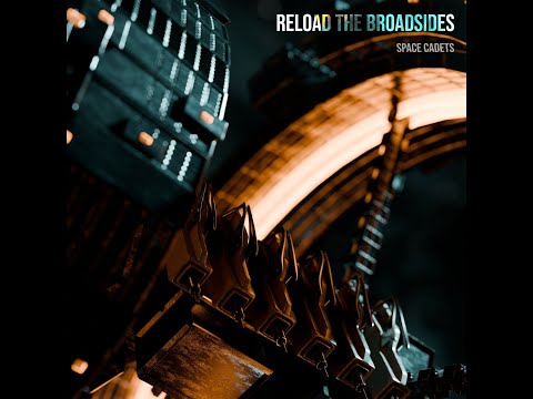 Space Cadets - Reload The Broadsides Official Lyric Video