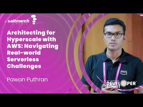Architecting for Hyperscale with AWS: Navigating Real-world Serverless Challenges Pawan Puthran