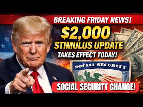 Breaking Friday News: $2,000 Stimulus Update Takes Effect Today – Social Security Change